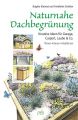 Naturnahe Dachbegr&uuml;nung Kreative Ideen